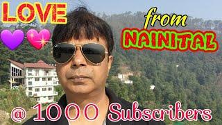 NAINITAL |  LOVE AND THANKS TO 1K SUBSCRIBERS | FUNNY VIDEO BY RAJENDRA BISARIA