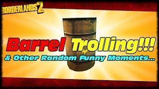 Borderlands 2 Barrel Trolling Viewers LIVE & Other Random Funny Moments!!!