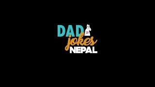 DAD JOKES NEPAL( हस्यो कि फस्यो )  END