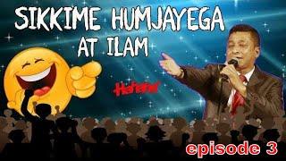 sikkim humjayega latest jokes| Dilip Gurung at Ilam | episode 3