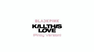 Kill This Love (Funny Pinoy Version)