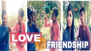 LOVE  VS  FRIENDSHIP | COMEDY VIDEO | FUNNY VIDEO 2018 | HASLEY INDORE