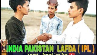 INDIA PAKISTAN LAFDA ||IPL||Mauka Mauka||Trusted Love||cricket jokes||Latest video 2019