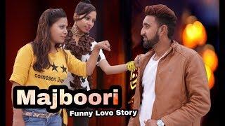 Majboori / Funny Love Story  / Desi On Top /  Desi Top Brand / ZK Arjun Badopaliya