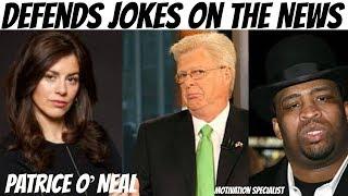 Patrice O’Neal  - Defends Jokes On The News