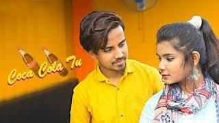 Coca Cola Tu - Friendship Love Story | Farhan Rahman | Tony Kakkar | New Video 2019