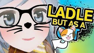 LADLE BUT AS A CAT | VRChat Funny Moments