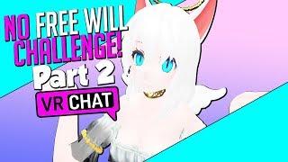 VRChat: No Free Will Challenge! Part 2 (Funny Moments)