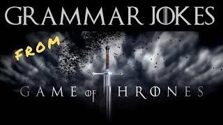 Grammar Jokes with Game of Thrones