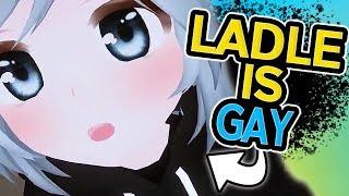 LADLE IS GAY | VRCHAT Funny Moments