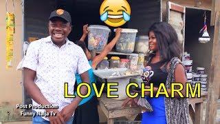 LOVE CHARM (COMEDY SKIT) (FUNNY VIDEOS) - Latest 2018 Nigerian Comedy| Comedy Skits|Naija Comedy